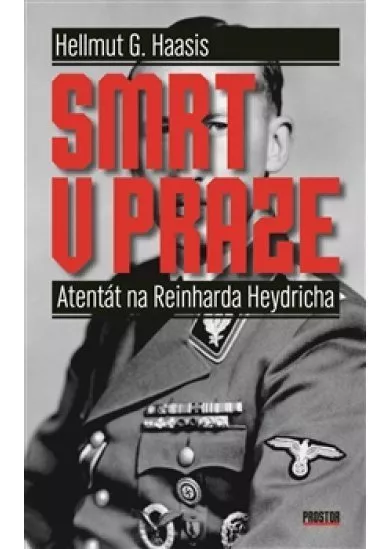 Smrt v Praze - Atentát na Reinharda Heydricha