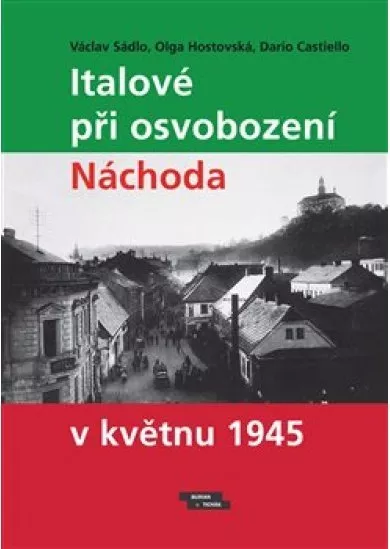 Italové při osvobození Náchoda v květnu 1945