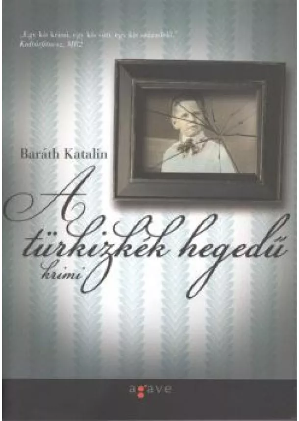 BARÁTH KATALIN - A TÜRKIZKÉK HEGEDŰ