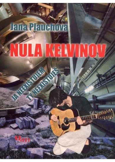 Nula kelvinov - Ja neexistujem, ty neexistuješ