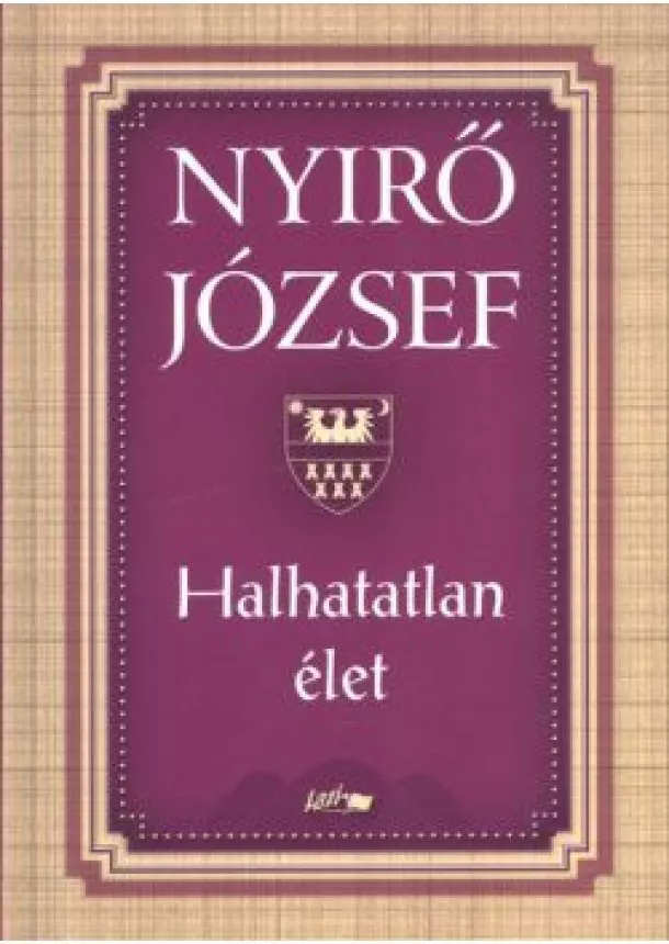 Nyirő József - Halhatatlan élet