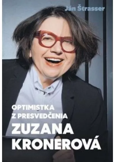 Optimistka z presvedčenia - Zuzana Kronerová