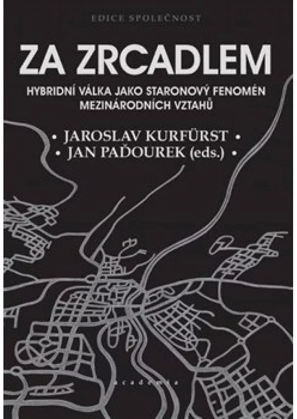 Jaroslav Kurfürst, Jan Paďourek - Za zrcadlem - Hybridní válka jako staronový fenomén mezinárodních vztahů