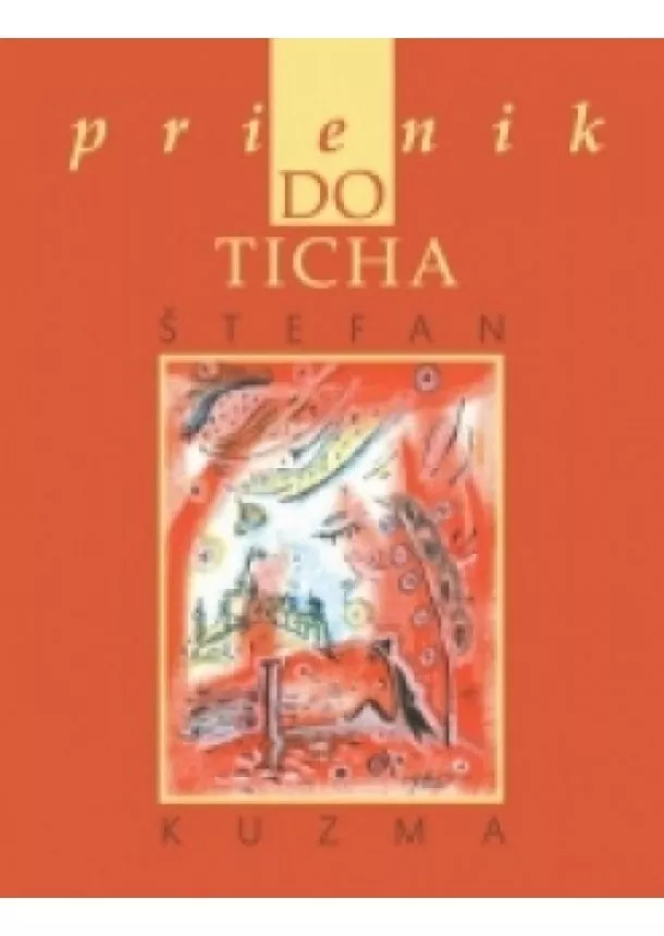 Štefan Kuzma - Prienik do ticha