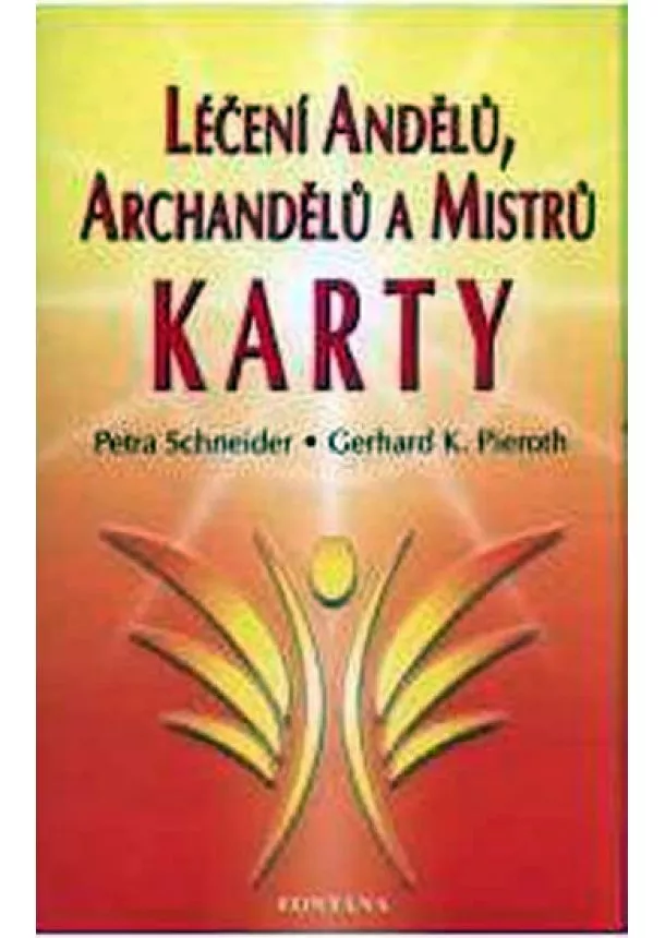 Petra Schneider - Léčení andělů, archandělů a mistrů - Karty