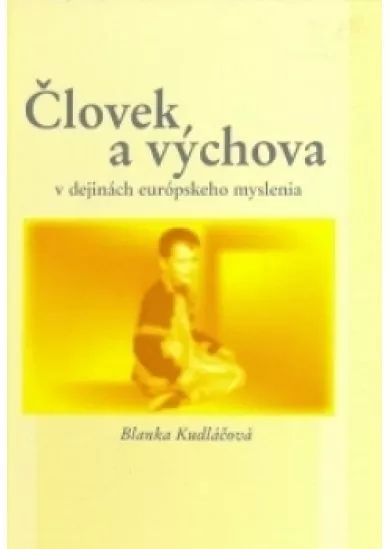 Človek a výchova v dejinách európskeho myslenia - 2. prepracované vydanie