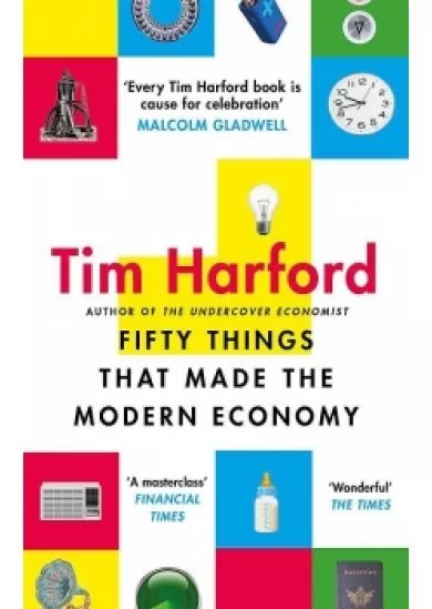 Fifty Things that Made the Modern Economy