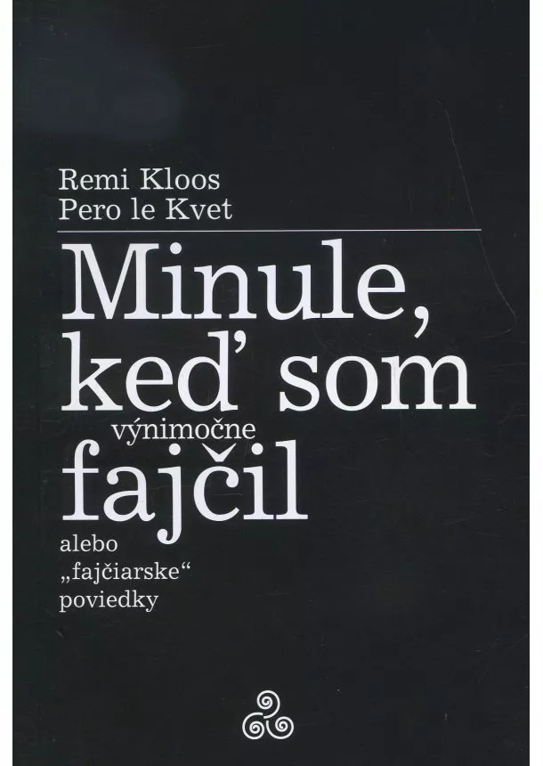 Pero Le Kvet, Remi Kloos - Minule, keď som (výnimočne) fajčil