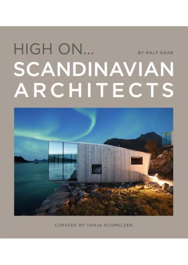 Tanja Schmelzer, Ralph Daab - High On... Scandinavian Architects