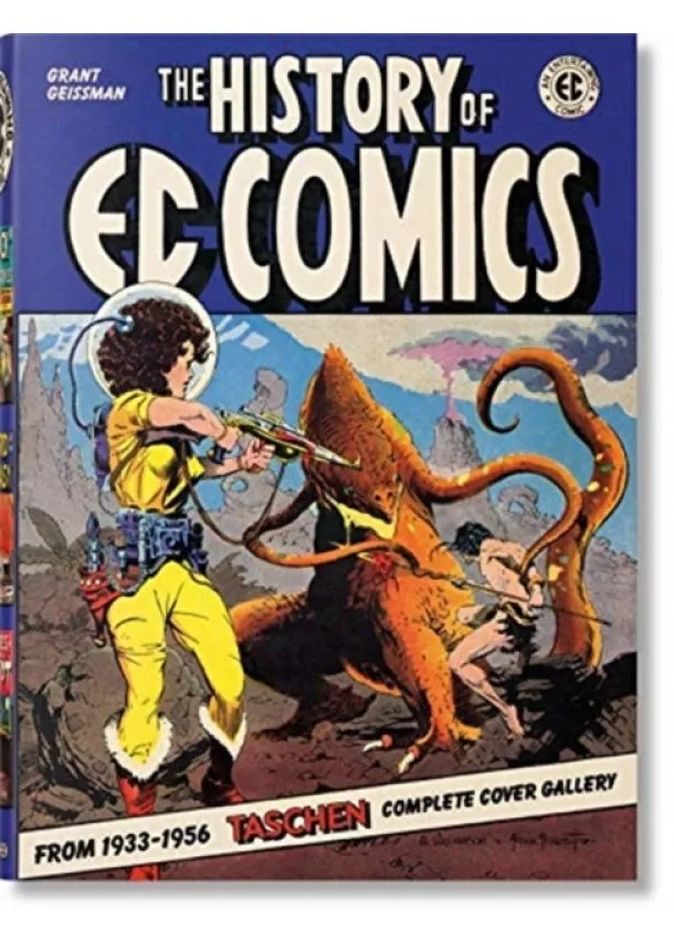 Grant Geissman - The History of EC Comics