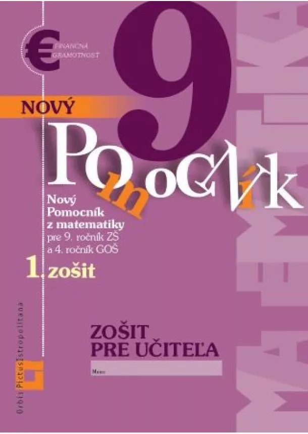 Iveta Kohanová, Jana Kňazeová, Erika Tomková - Nový pomocník z matematiky 9 - 1. zošit - Zošit pre učiteľa - Pre 9.ročník ZŠ a 4. ročník GOŠ