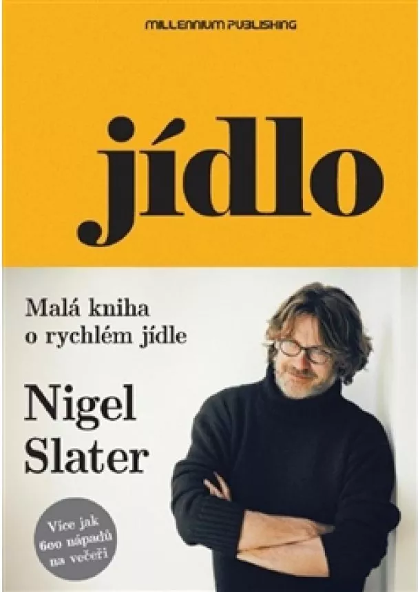 Nigel Slater - Jídlo - Malá kniha o rychlém jídle