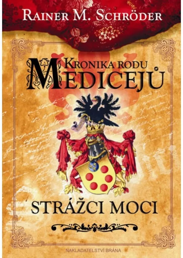 Rainer M. Schröder - Kronika rodu Medicejů - Strážce moci