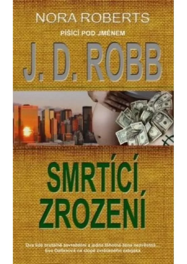 J. D. Robb - Smrtící zrození