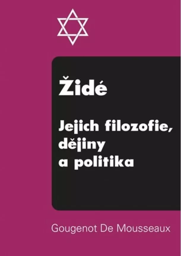 Gougenot des Mousseaux - Židé - Jejich filozofie, dějiny a politika