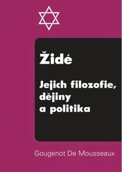 Židé - Jejich filozofie, dějiny a politika