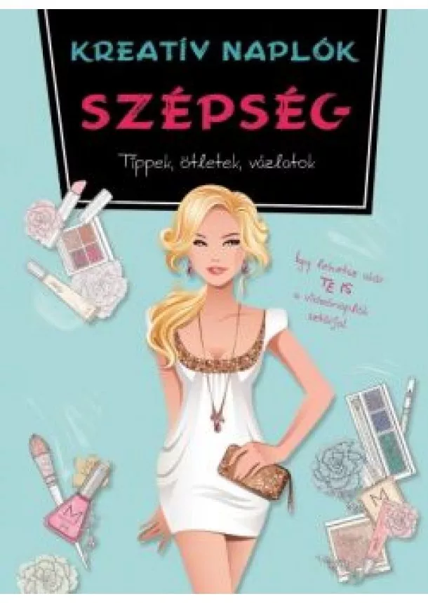 Válogatás - Kreatív naplók: Szépség /Tippek, ötletek, vázlatok