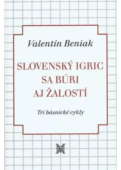 Slovenský Igric sa búri aj žalostí