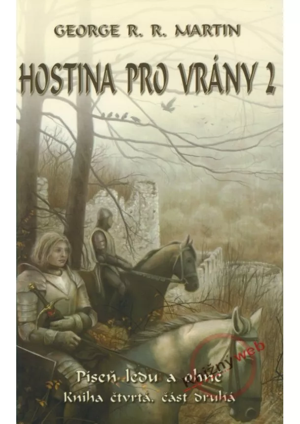 George R. R. Martin - Hostina pro vrány 2 - Píseň ledu a ohně - kniha čtvrtá - část 2.