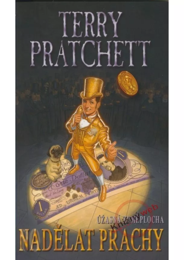 Terry Pratchett - Nadělat prachy - Úžasná Zeměplocha