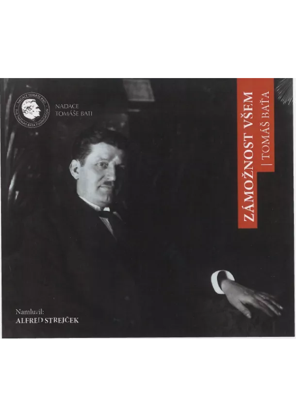 Tomáš Baťa - Zámožnost všem - CD (Namluvil Alfred Strejček)