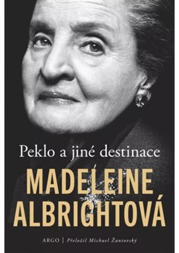 Madeleine Albrightová - Peklo a jiné destinace