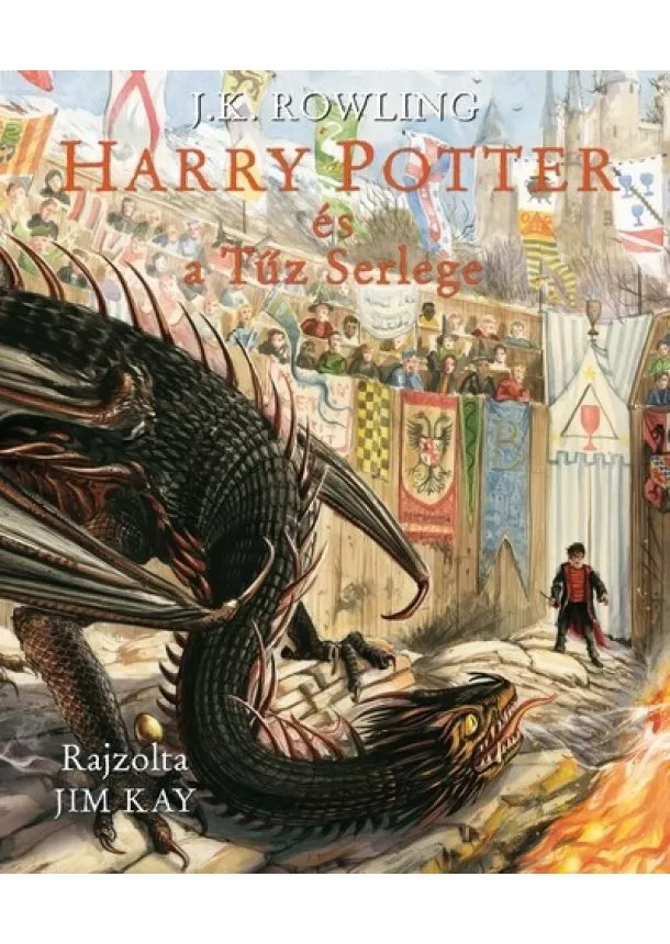 J. K. Rowling - Harry Potter és a Tűz Serlege - Illusztrált kiadás (új kiadás)