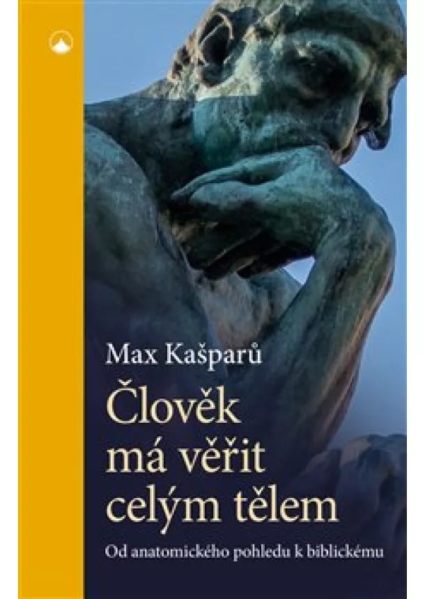 Max Kašparů - Člověk má věřit celým tělem - Od anatomického pohledu k biblickému