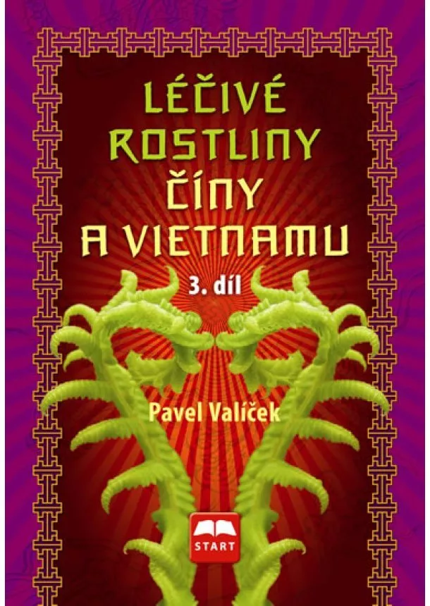 Valíček Pavel - Léčivé rostliny Číny a Vietnamu - 3. díl