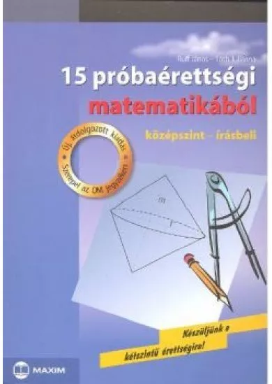 15 PRÓBAÉRETTSÉGI MATEMATIKÁBÓL