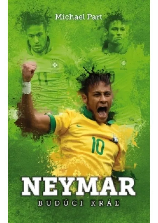 Michael Part - Neymar: budúci kráľ