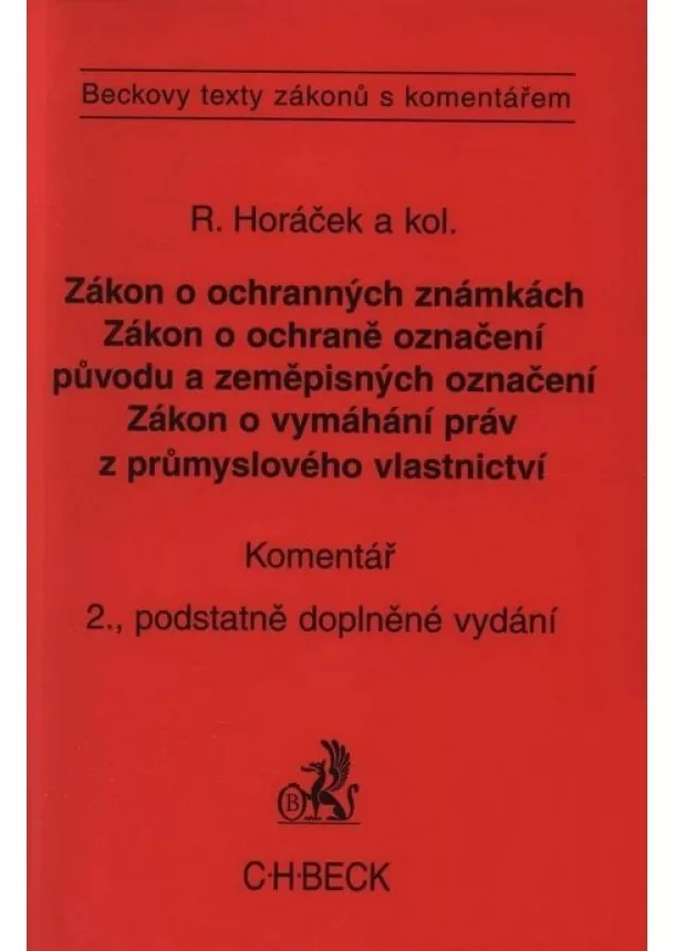 Roman Horáček, Kolektív - Zákon o ochranných známkách. - Zákon o ochraně označení původu a zeměpisných označení. Komentář