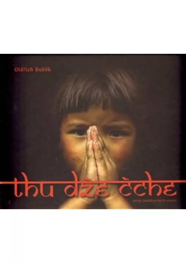 Oldřich Bubák - Thu DŽe Čche - Sbírka buddhistických esencí