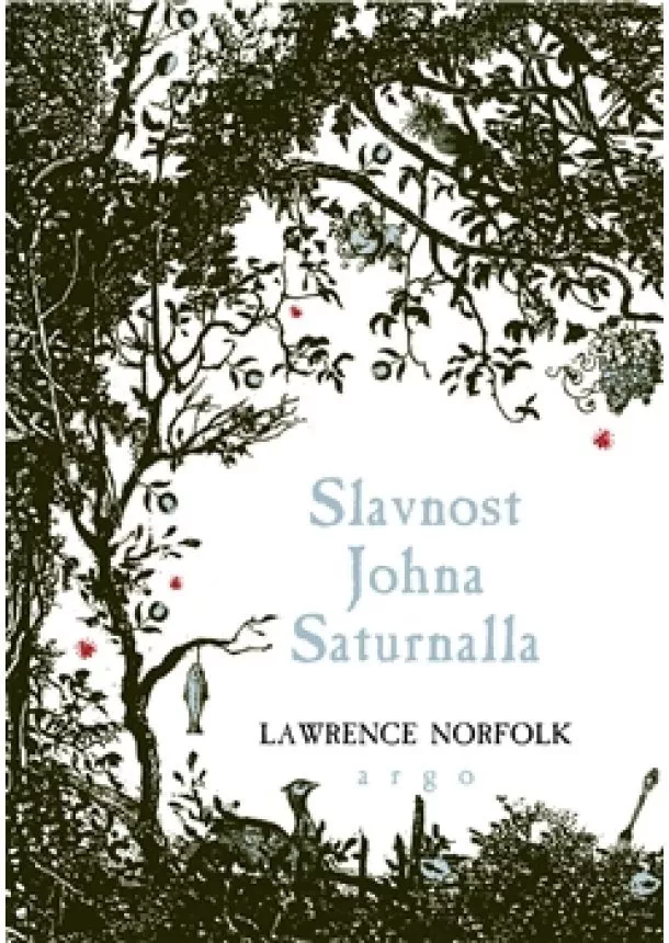 Lawrence Norfolk - Slavnost Johna Saturnalla