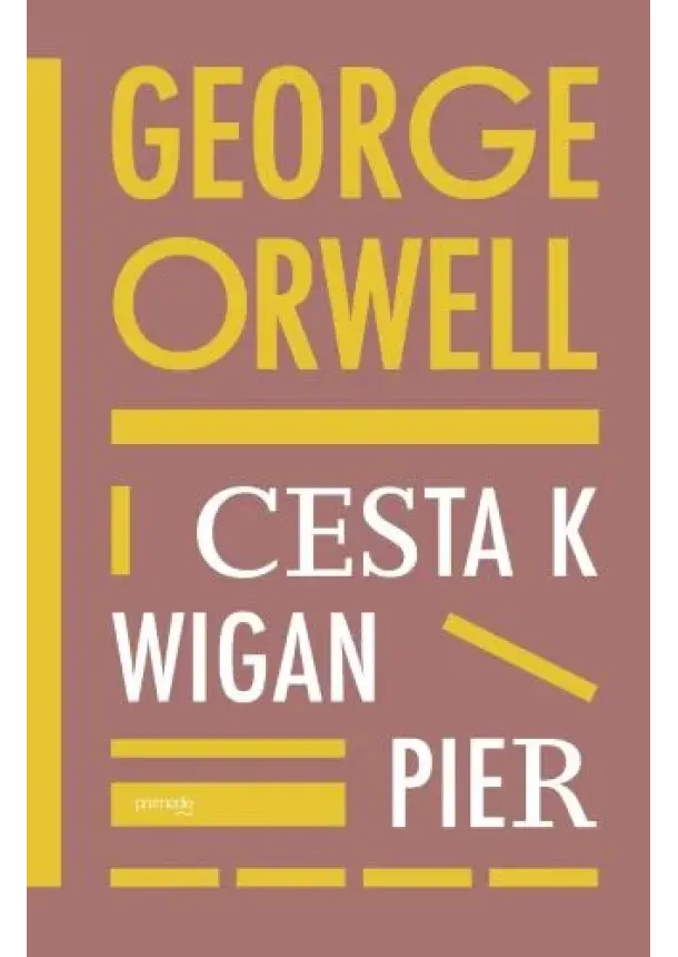 George Orwell - Cesta k Wigan Pier