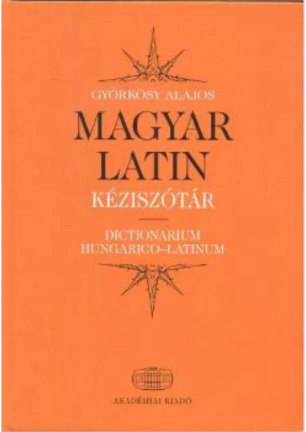 Györkösy Alajos - MAGYAR-LATIN KÉZISZÓTÁR