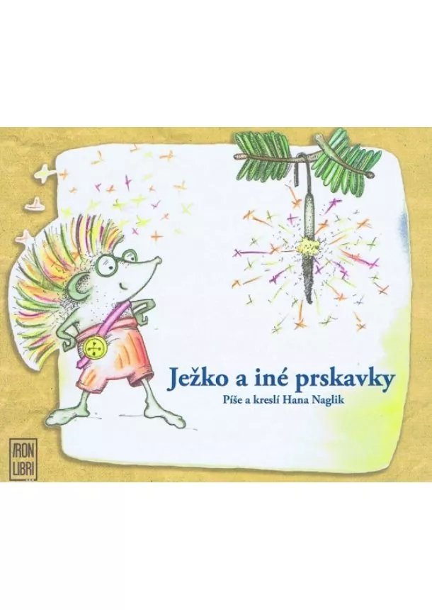 Naglik Hana - Ježko a iné prskavky