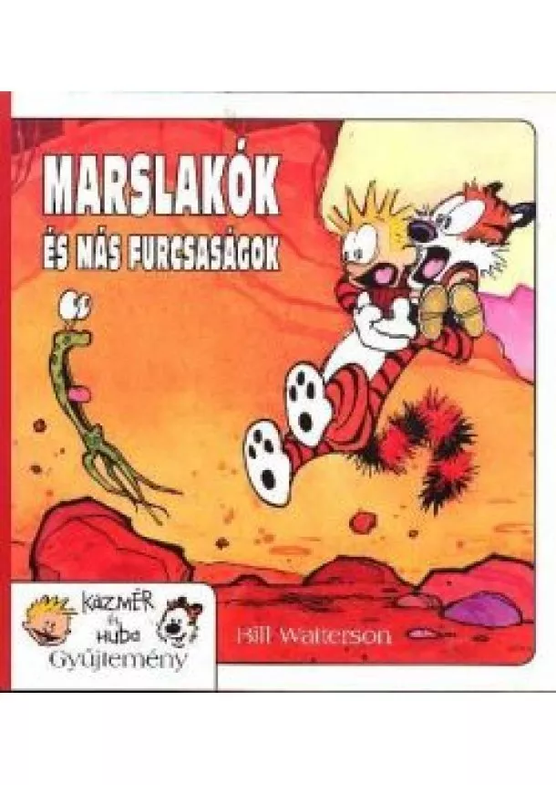 Bill Watterson - MARSLAKÓK ÉS MÁS FURCSASÁGOK /KÁZMÉR ÉS HUBA 4.