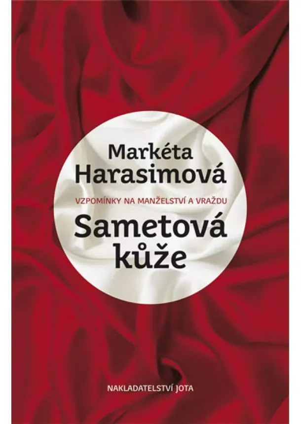 Markéta Harasimová - Sametová kůže - Vzpomínky na manželství a vraždu