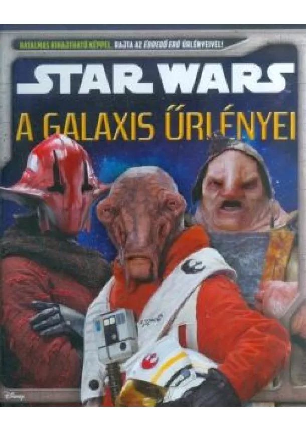 Jason Fry - Star Wars: A galaxis űrlényei