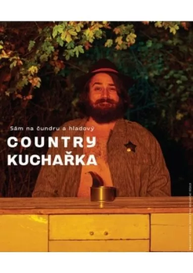 Country kuchařka - Sám na čundru a hlado