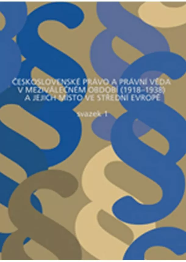 Karel Malý, Ladislav Soukup - Československé právo a právní věda v meziválečném období 1918-1938 a jejich místo ve střední Evropě - 1+2