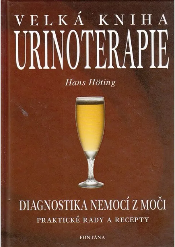 Hans Höting - Velká kniha urinoterapie - Diagnostika nemocí z moči