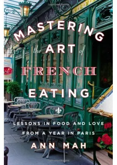 Mastering the Art of French Eating