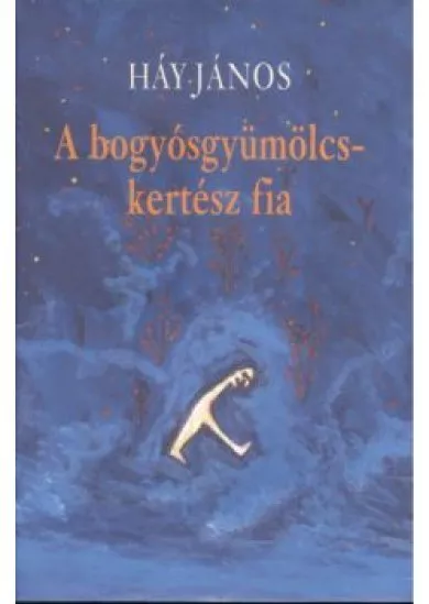 A BOGYÓSGYÜMÖLCSKERTÉSZ FIA