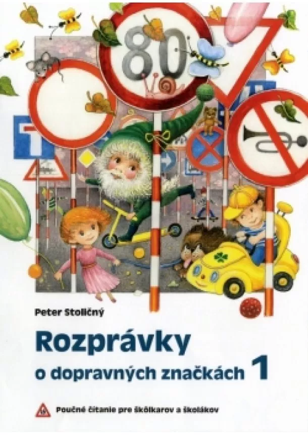 Peter Stoličný - Rozprávky o dopravných značkách 1