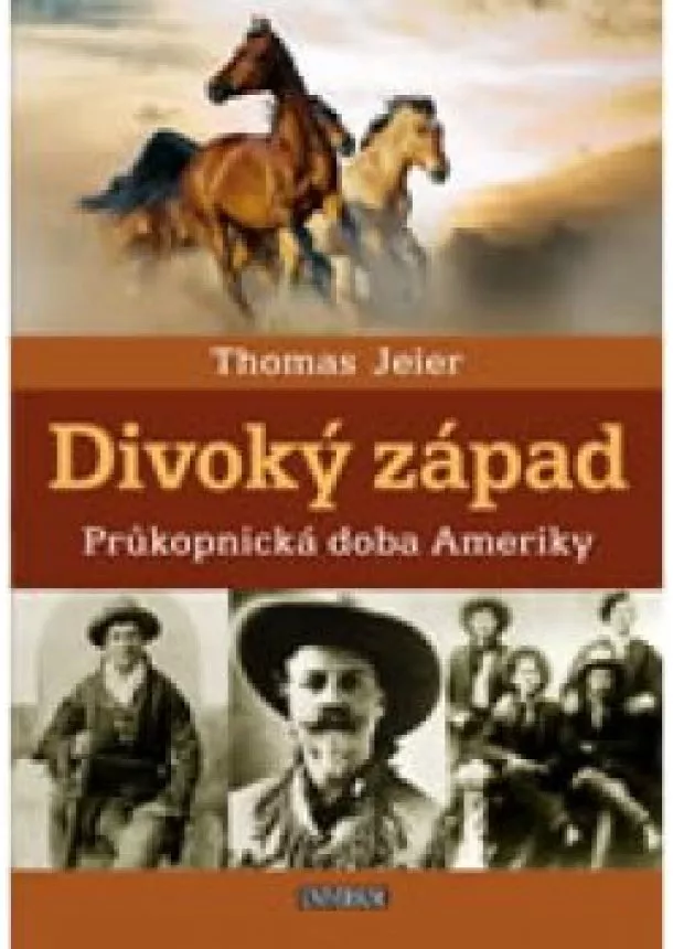 Thomas Jeier - Divoký západ: První osadníci v Americe