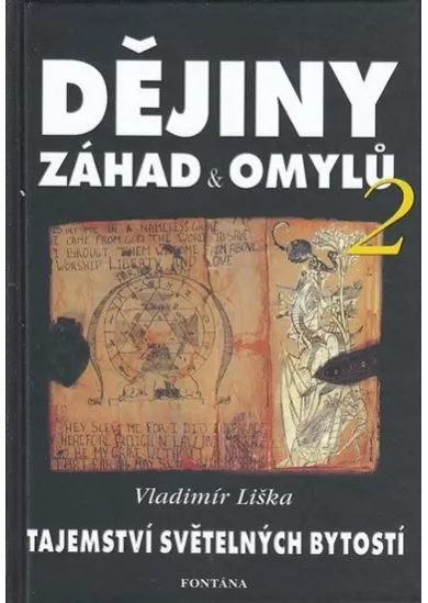 Dějiny záhad a omylů 2 - Tajemství světelných bytostí