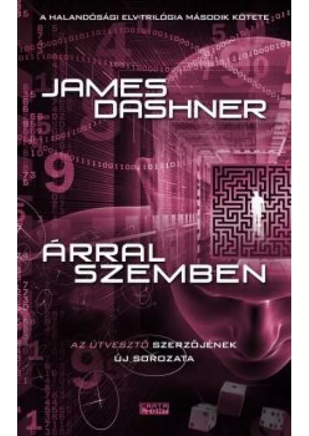 James Dashner - Árral szemben /Halandósági Elv-trilógia 2.