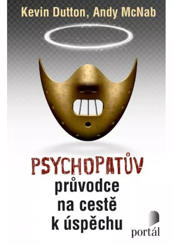 Kevin Dutton, Andy McNab - Psychopatův průvodce na cestě k úspěchu